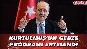 Kurtulmuş'un Gebze programı ertelendi