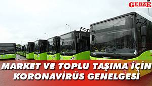 Market ve toplu taşıma için koronavirüs genelgesi