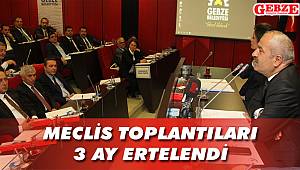 Meclis toplantıları 3 ay ertelendi