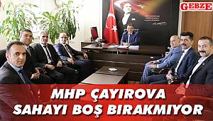 MHP Çayırova, sahayı boş bırakmıyor