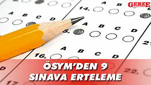 ÖSYM'den 9 sınava erteleme