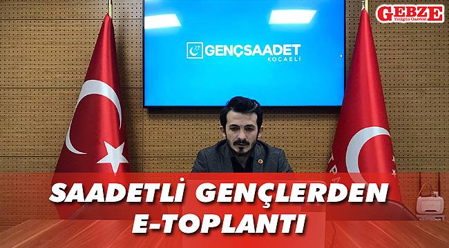 Saadetli gençlerden e-toplantı