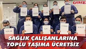 Sağlık çalışanlarına toplu taşıma ücretsiz