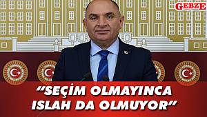 “Seçim olmayınca ıslah da olmuyor”