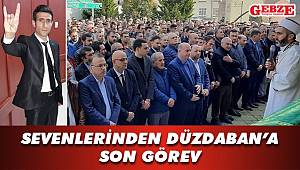 Sevenlerinden Düzdaban’a son görev