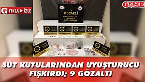 Süt kutularından uyuşturucu fışkırdı; 9 gözaltı