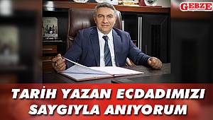 Tarih yazan ecdadımızı saygıyla anıyorum