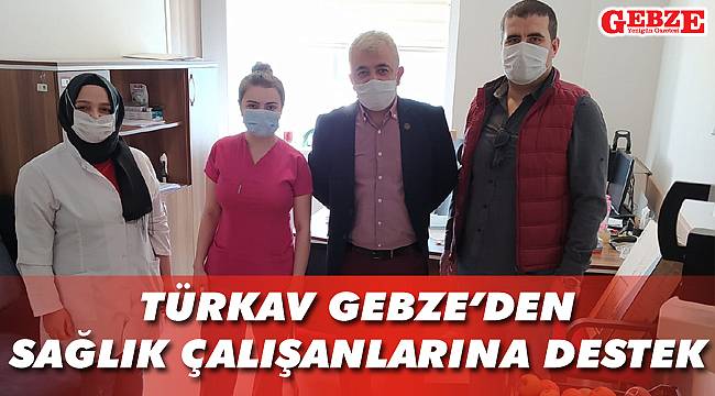 TÜRKAV Gebze'den sağlık çalışanlarına destek