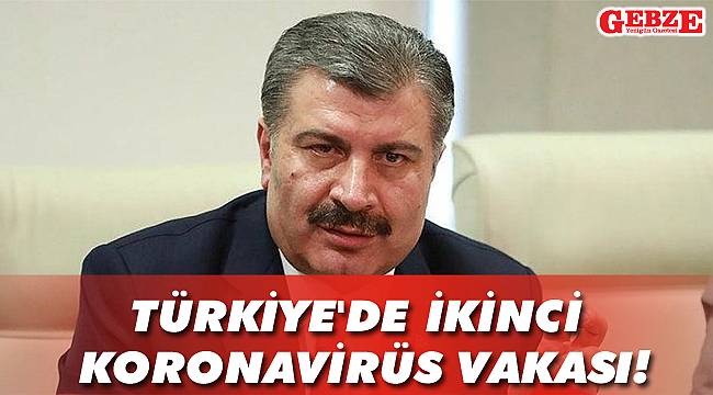 Türkiye'de ikinci koronavirüs vakası!