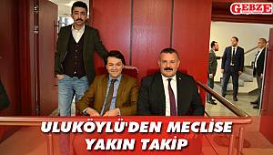Uluköylü'den meclise yakın takip