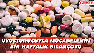 Uyuşturucuyla mücadelenin bir haftalık bilançosu