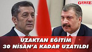 Uzaktan eğitim 30 Nisan'a kadar uzatıldı
