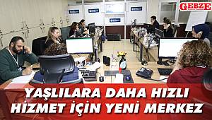 Yaşlılara daha hızlı hizmet için yeni merkez