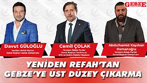 Yeniden Refah'tan Gebze'ye üst düzey çıkarma