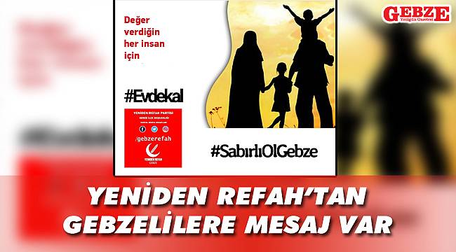 Yeniden Refah'tan Gebzelilere mesaj var