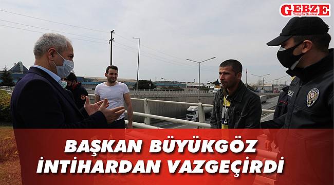 Başkan Büyükgöz intihardan vazgeçirdi