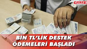 Bin TL'lik destek ödemeleri başladı
