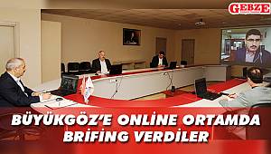 Büyükgöz'e online ortamda brifing verdiler