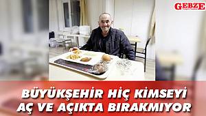 Büyükşehir hiç kimseyi aç ve açıkta bırakmıyor