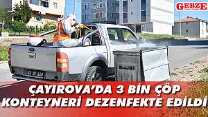 Çayırova'da 3 bin çöp konteyneri dezenfekte edildi