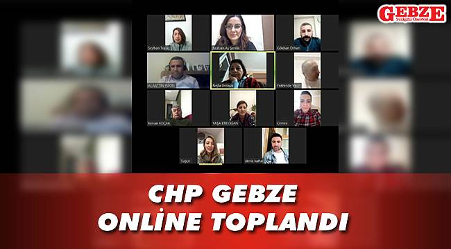 CHP Gebze online toplandı