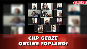 CHP Gebze online toplandı