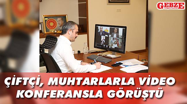 Çiftçi, muhtarlarla video konferansla görüştü