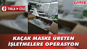 Darıca ve Çayırova'da 8 bin kaçak maske ele geçirildi