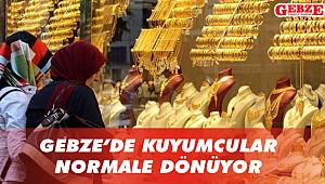 Gebze'de kuyumcular normale dönüyor