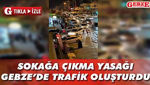 Gebze'de yasak telaşı