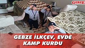 Gebze İLKÇEV, evde kamp kurdu