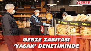 Gebze zabıtası ‘yasak’ denetiminde