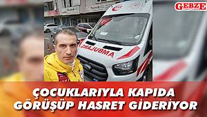Gebzeli ambulans şoförünün duygulandıran virüs tedbiri