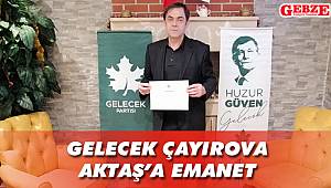 Gelecek Çayırova Aktaş'a emanet