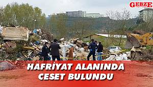 Hafriyat alanında ceset bulundu