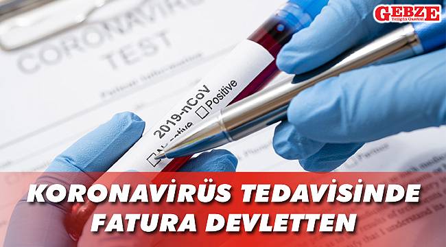 Koronavirüs tedavisinde fatura devletten