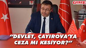 Soyluçicek, “Devlet Çayırova’ya ceza mı kesiyor?”