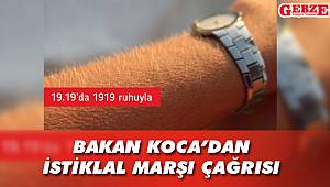 Bakan Koca'dan İstiklal Marşı çağrısı