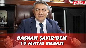 Başkan Şayir'den 19 Mayıs mesajı