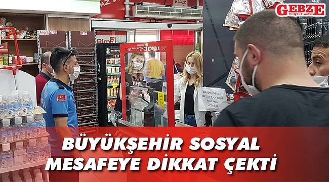 Büyükşehir sosyal mesafeye dikkat çekti