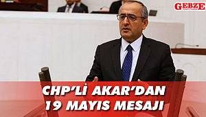 CHP’li Akar’dan 19 Mayıs mesajı
