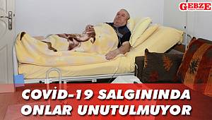 COVİD-19 salgınında onlar unutulmuyor