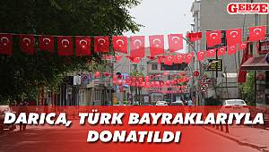 Darıca, Türk bayraklarıyla donatıldı