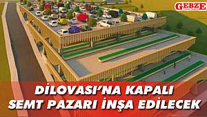 Dilovası'na kapalı semt pazarı inşa edilecek