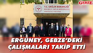 Ergüney, Gebze'deki çalışmalar hakkında bilgi aldı