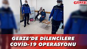 Gebze'de dilencilere COVİD-19 operasyonu