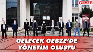 Gelecek Gebze'de yönetim oluştu