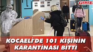 Kocaeli'de 101 kişinin karantinası bitti