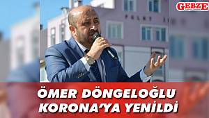 Ömer Döngeloğlu Korona'ya yenildi