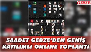 Saadet Gebze, online toplandı